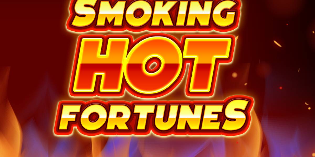 Smoking Hot Fortunes